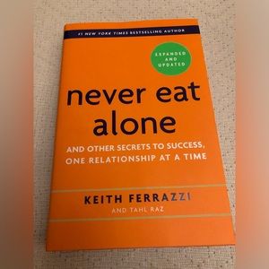Never eat alone Expanded and updated by Keith Ferrazzi hardcover